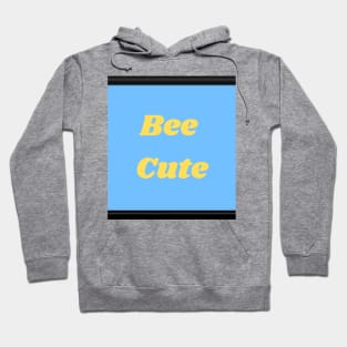 Bee cute Hoodie